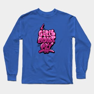 GIRLS DONT CRY Long Sleeve T-Shirt